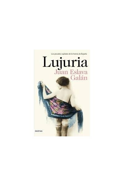 Lujuria. Los pecados capitales de la historia de España